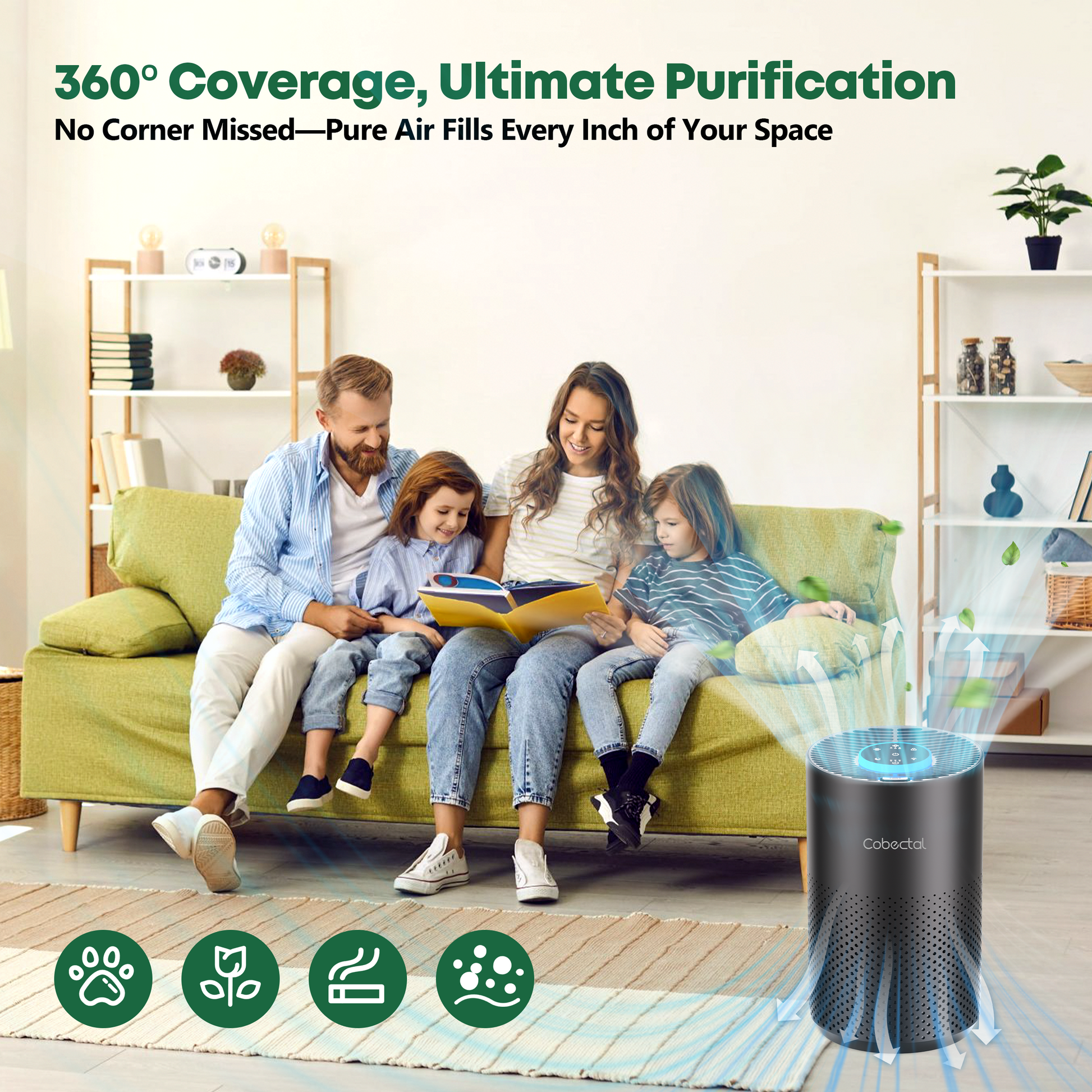 Cobectal 6000A air purifier offers 360° coverage for ultimate purification, reaching every corner. Ideal for homes, it tackles pet dander, pollen, smoke, and particles, filling your space with pure air as families enjoy quality time.